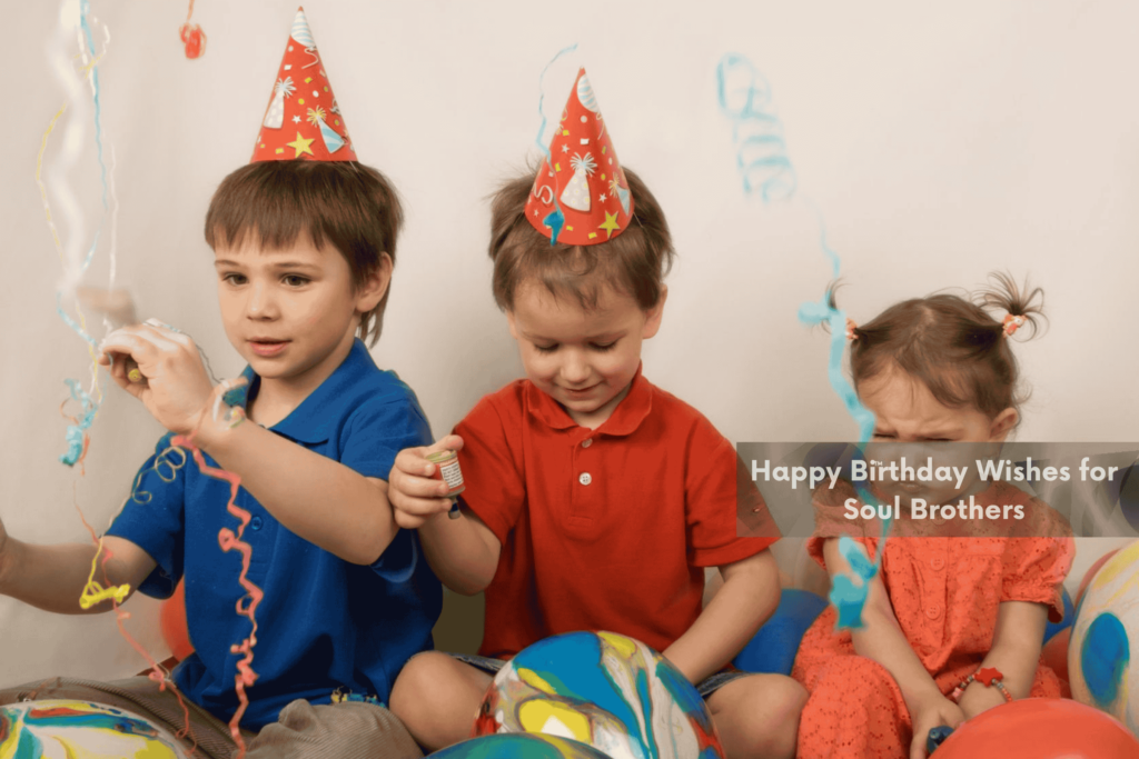 Happy Birthday Wishes for Soul Brothers